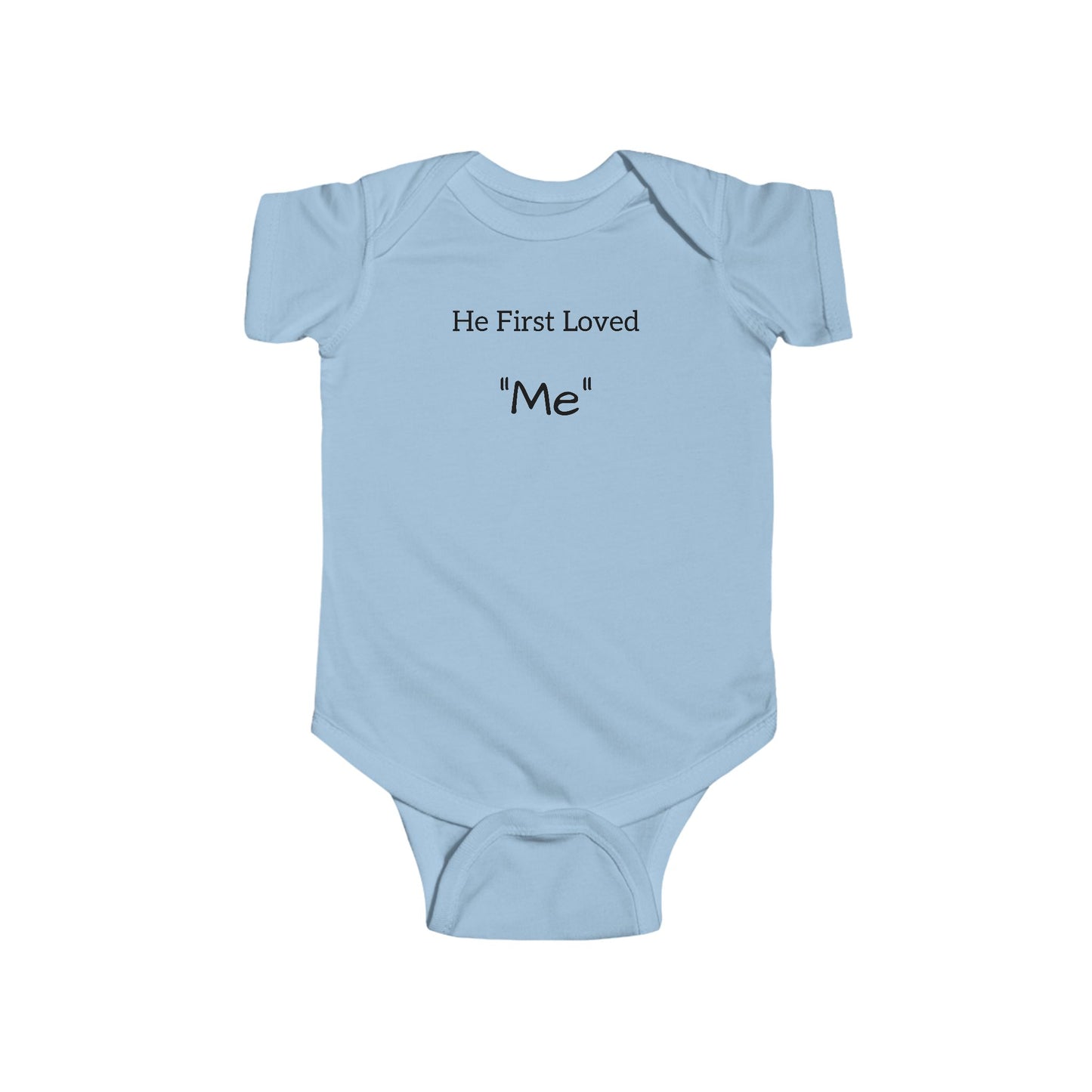 He First Loved "Me" 100% Cotton Infant Bodysuit - PhillipK & Co.